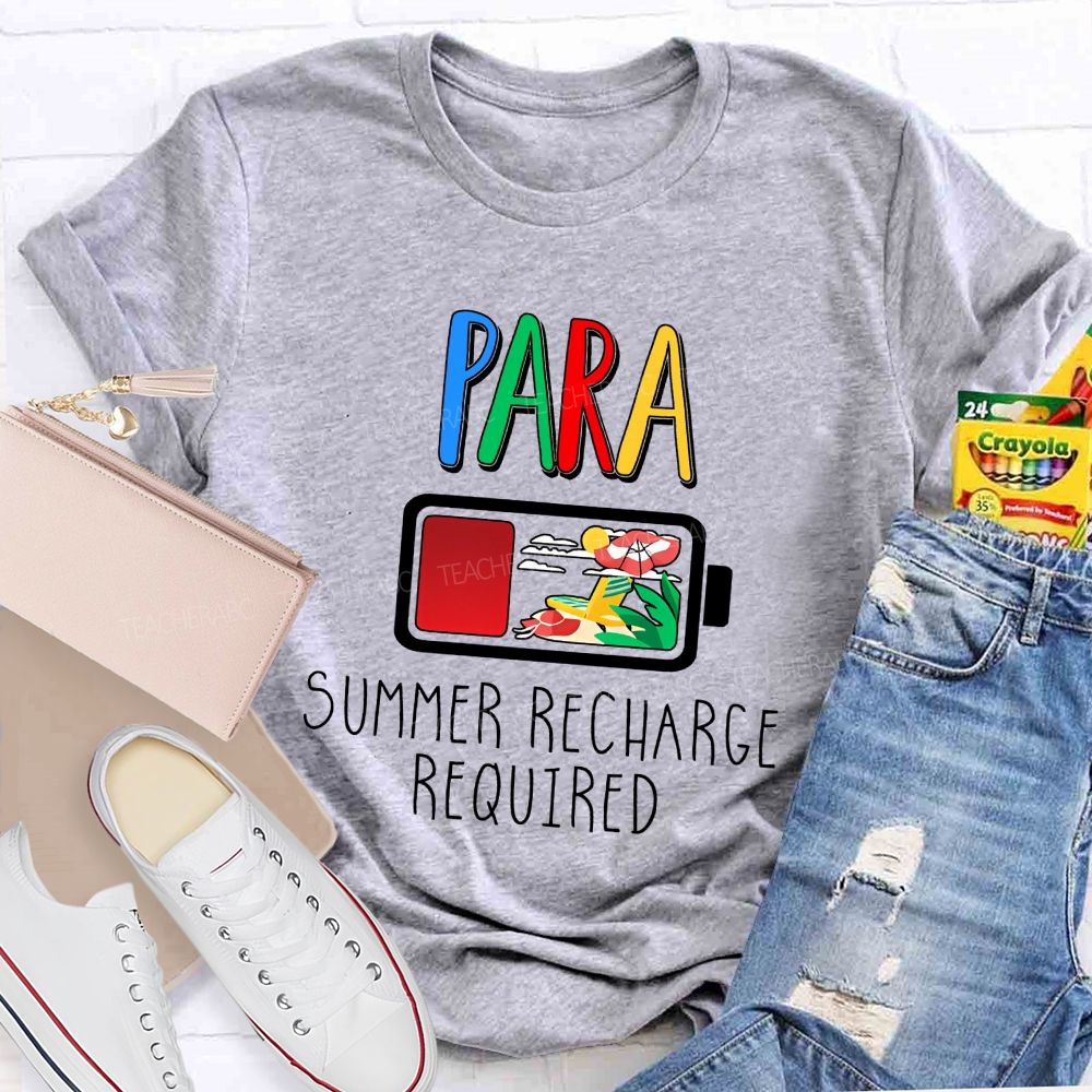 Para Summer Recharge Required Teacher T-shirt