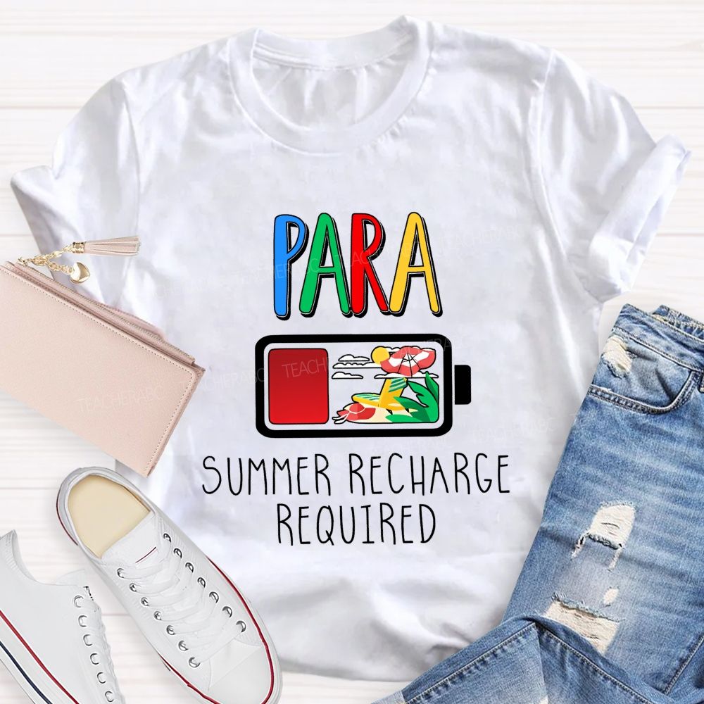 Para Summer Recharge Required Teacher T-shirt