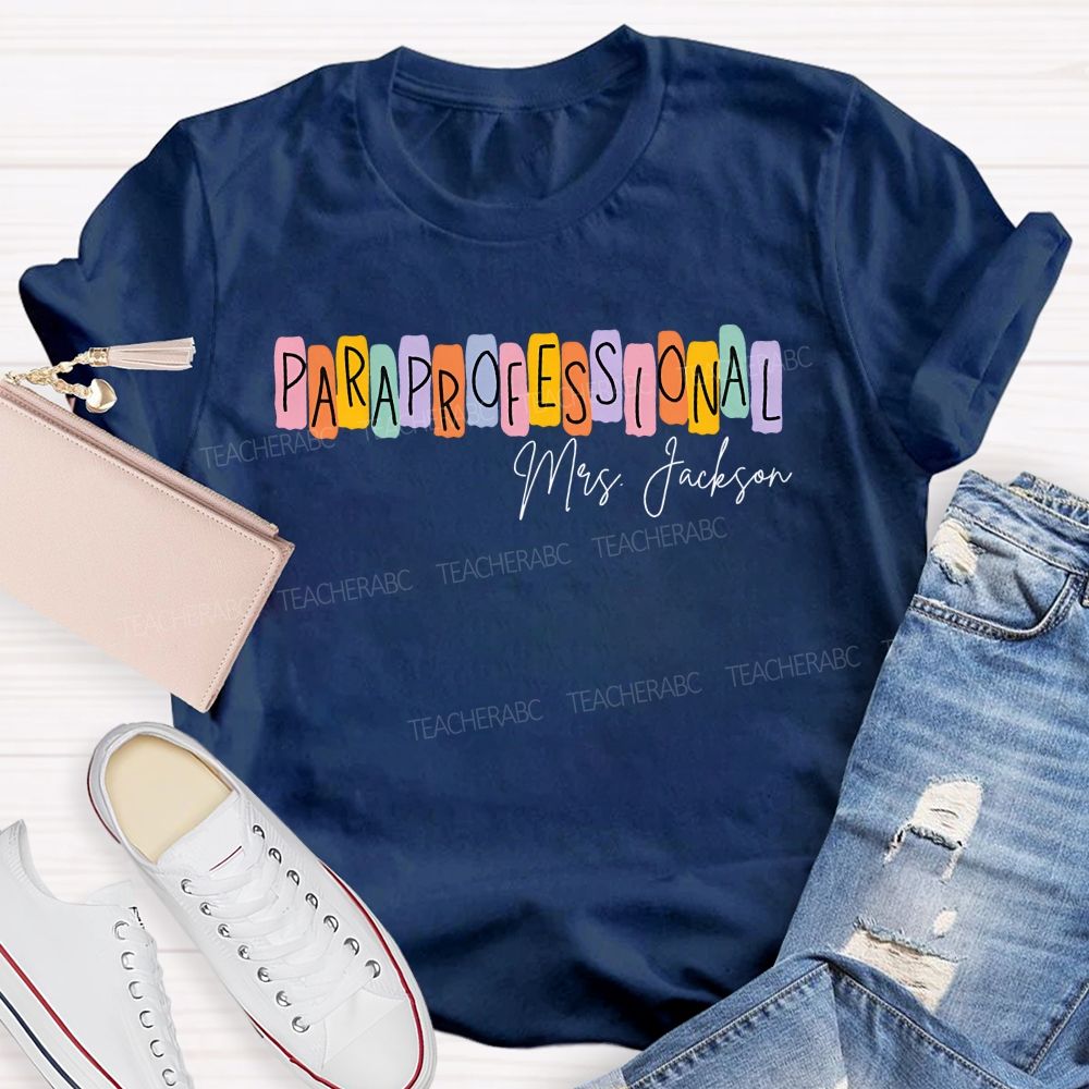 Personalized Name Paraprofessional Colored Block Font Teacher T-shirt