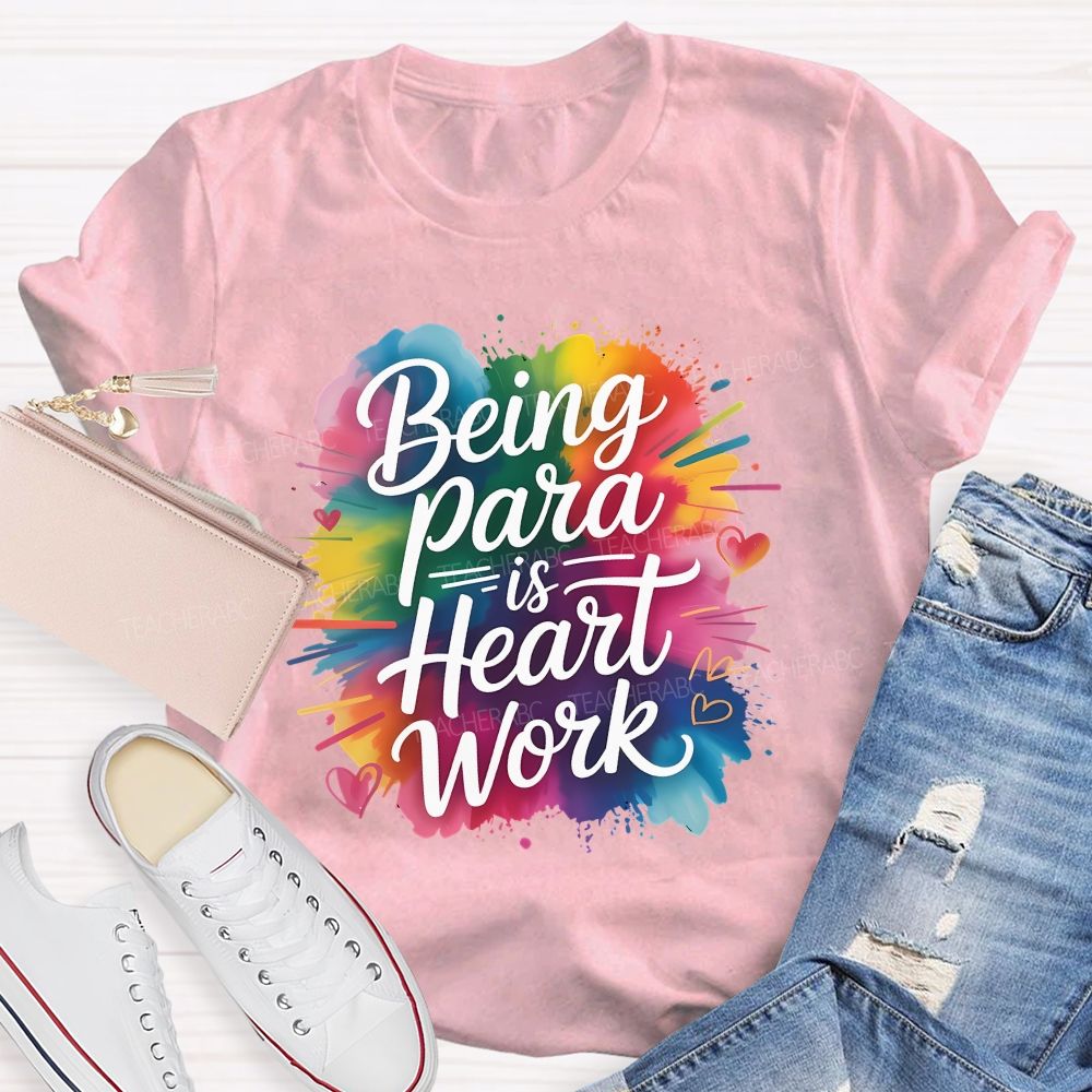 Begin Para Is Heart Work Teacher T-shirt