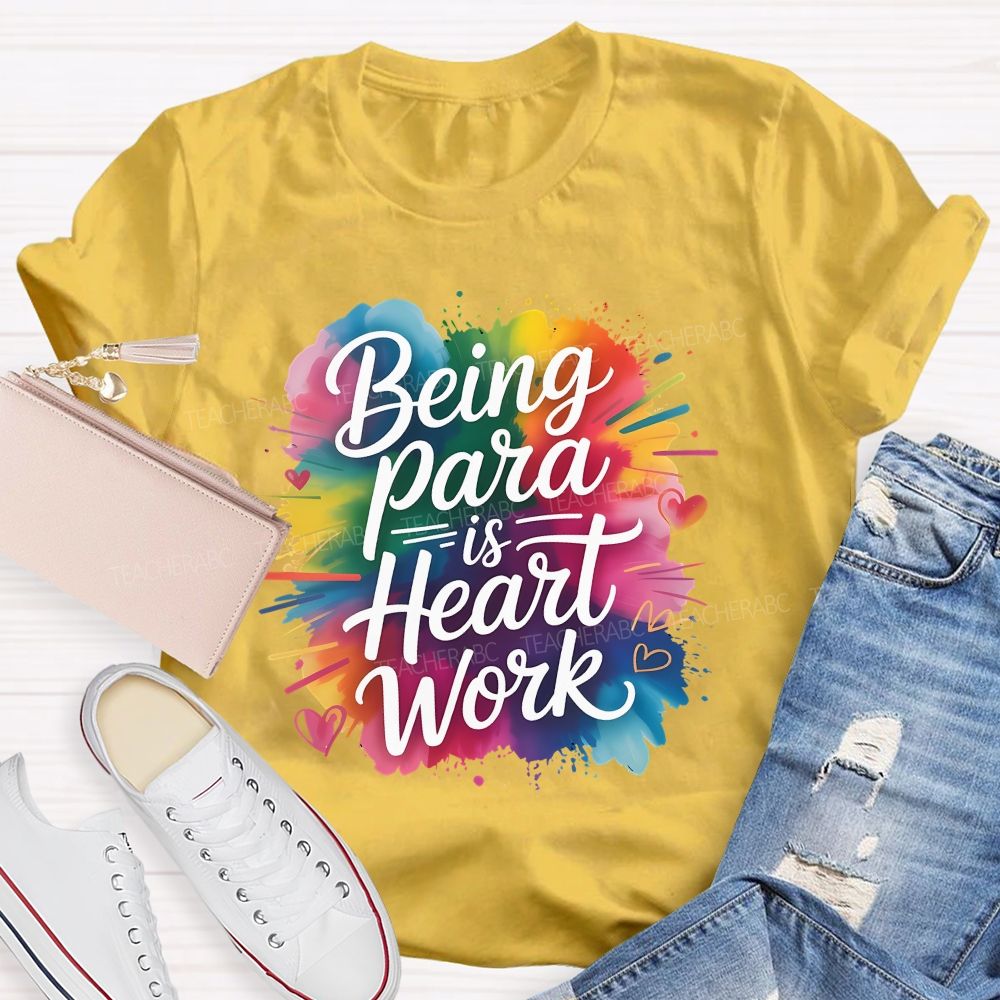 Begin Para Is Heart Work Teacher T-shirt