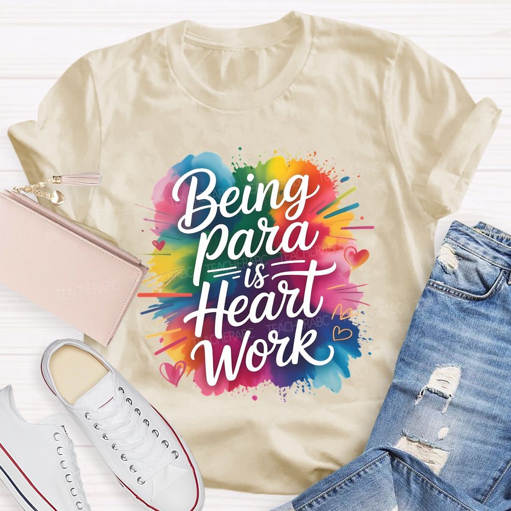 Begin Para Is Heart Work Teacher T-shirt