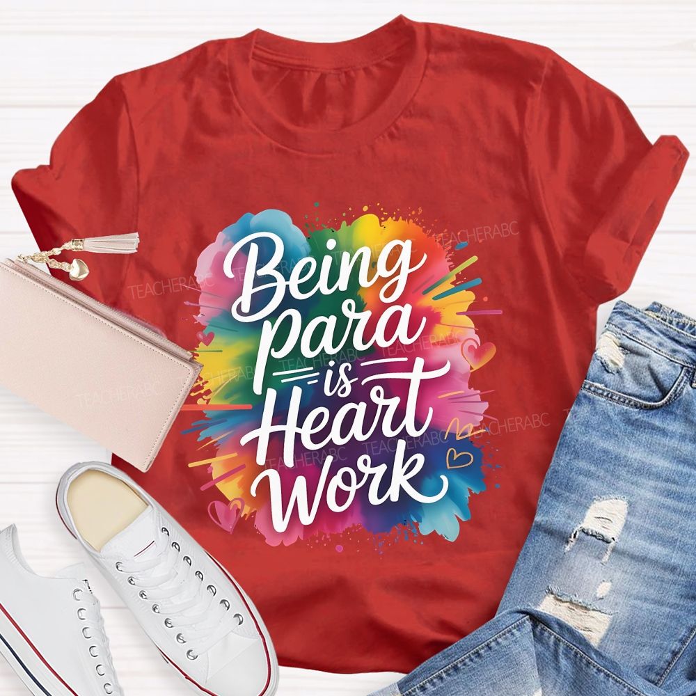 Begin Para Is Heart Work Teacher T-shirt