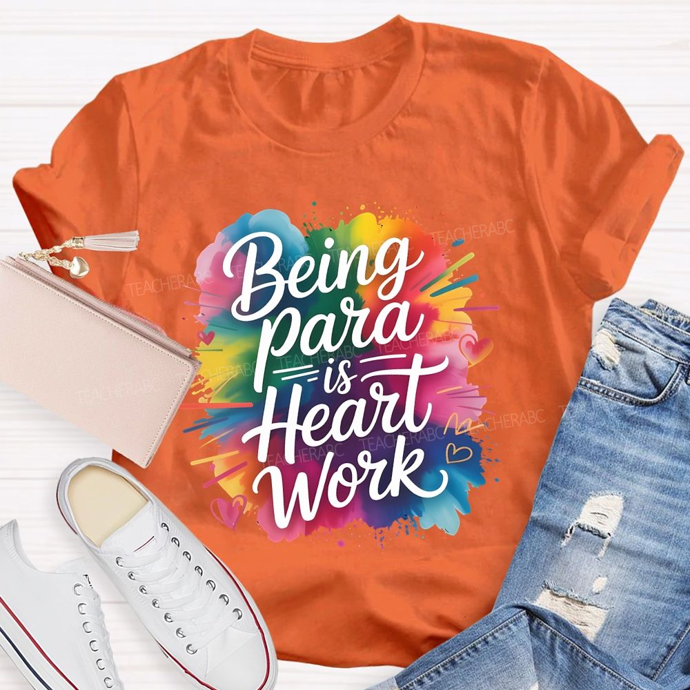 Begin Para Is Heart Work Teacher T-shirt