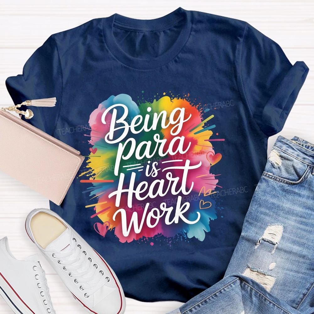 Begin Para Is Heart Work Teacher T-shirt
