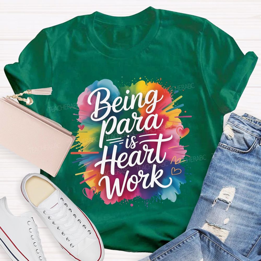 Begin Para Is Heart Work Teacher T-shirt
