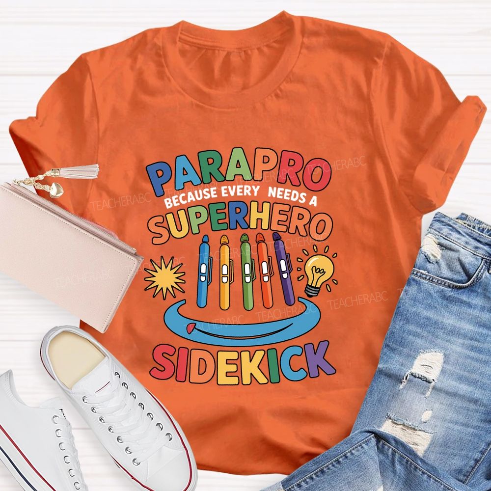 Parapro Because Every Needs A Superhero Sidekick T-shirt