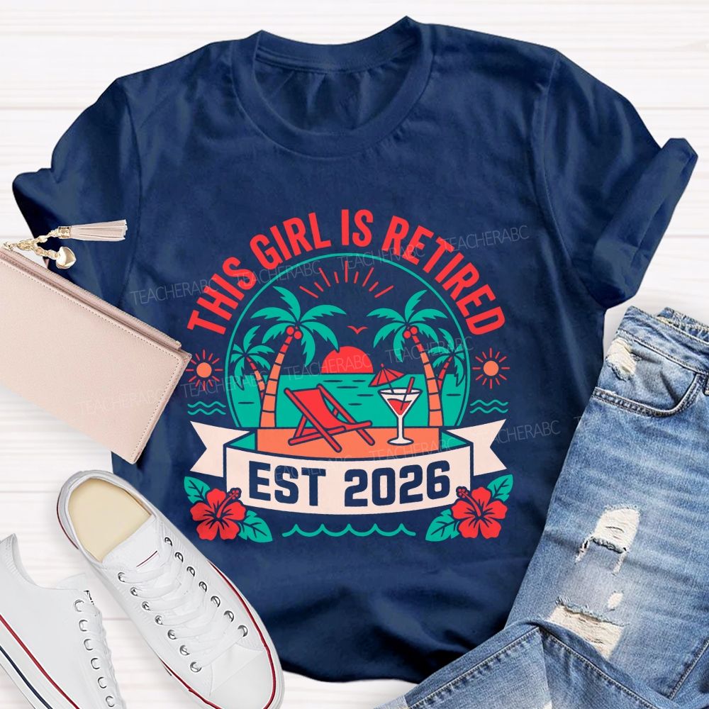 This Girl Is Retired Est 2026 Teacher T-shirt