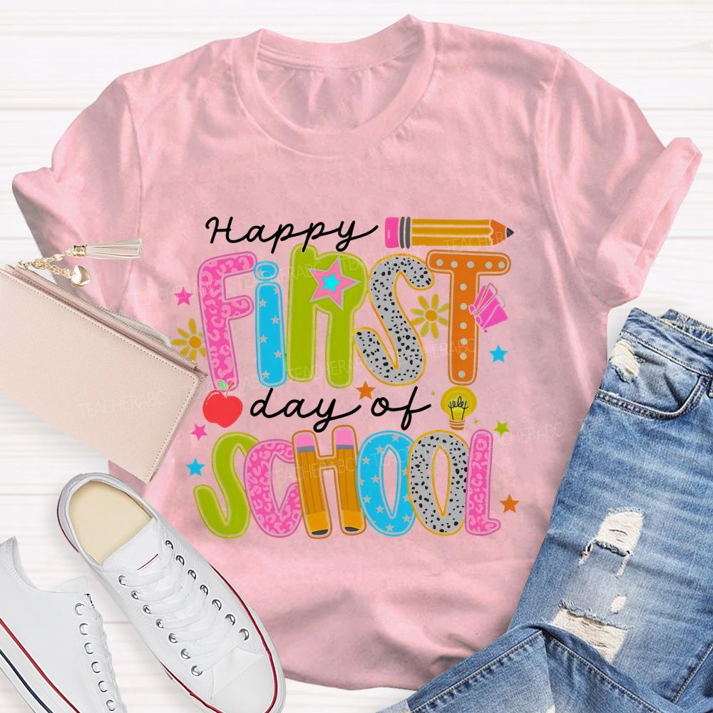 Happy First Day Of School Graphic Letters  Teacher T-shirt