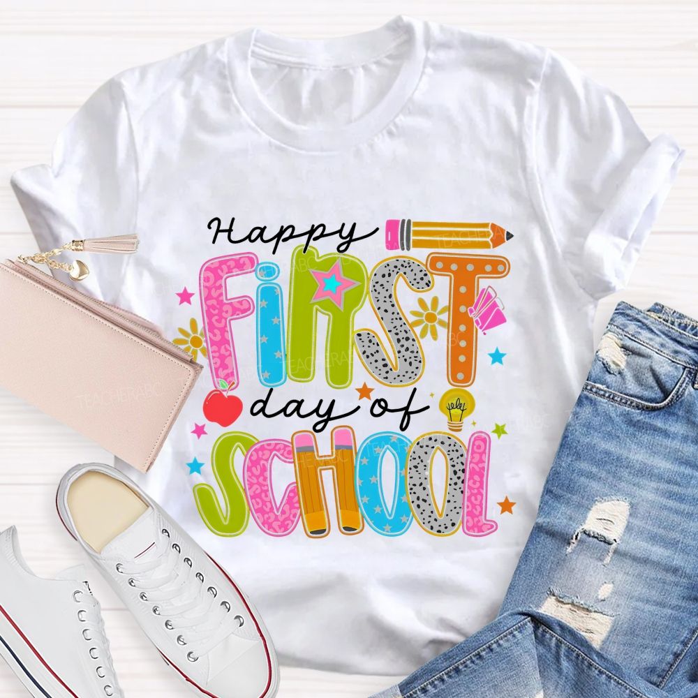 Happy First Day Of School Graphic Letters  Teacher T-shirt