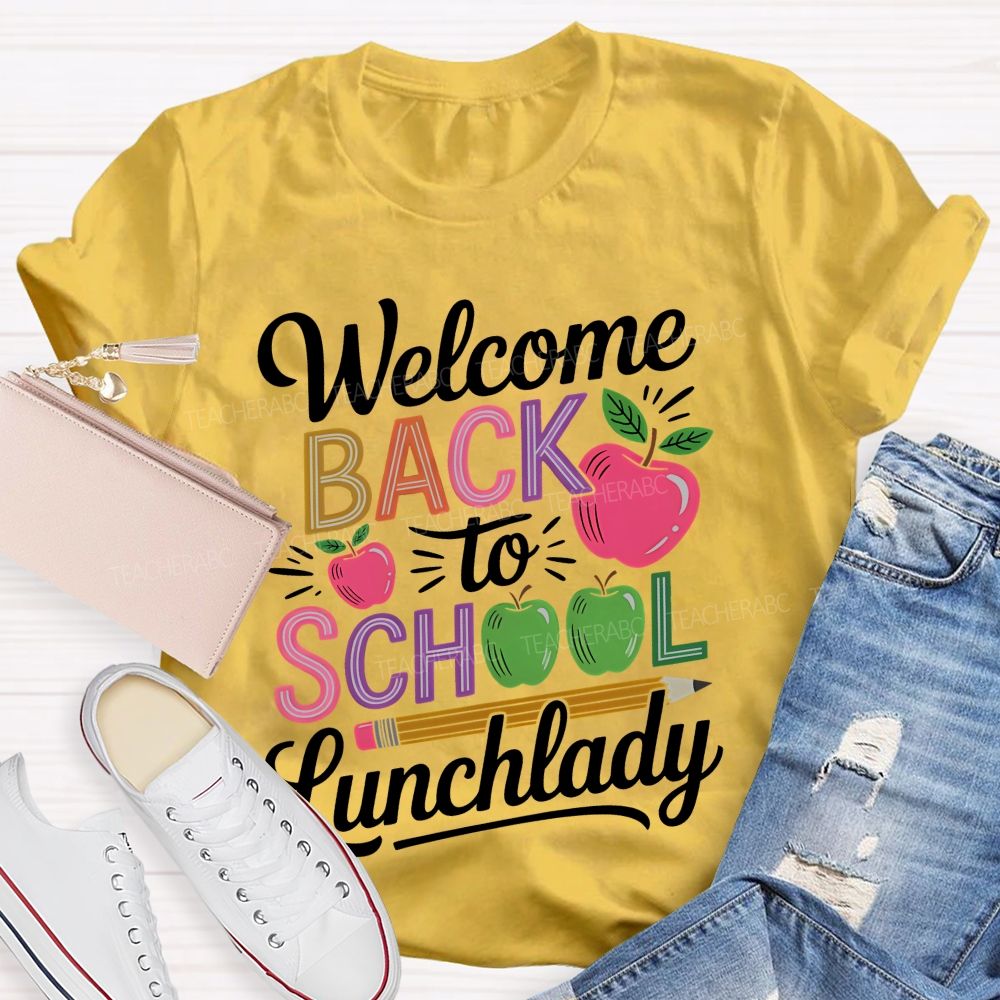 Welcome Back To School Lunchlady  Teacher T-shirt