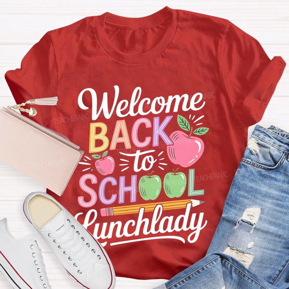 Welcome Back To School Lunchlady  Teacher T-shirt