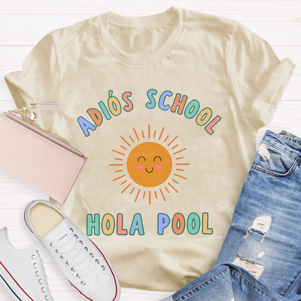 AdióS School  Hola Pool   Teacher T-shirt