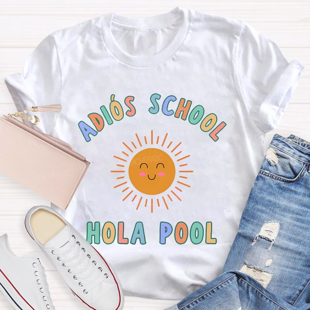 AdióS School  Hola Pool   Teacher T-shirt