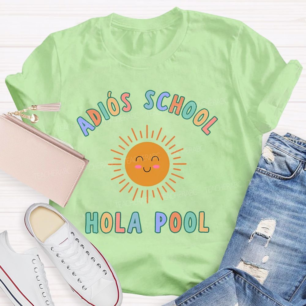 AdióS School  Hola Pool   Teacher T-shirt
