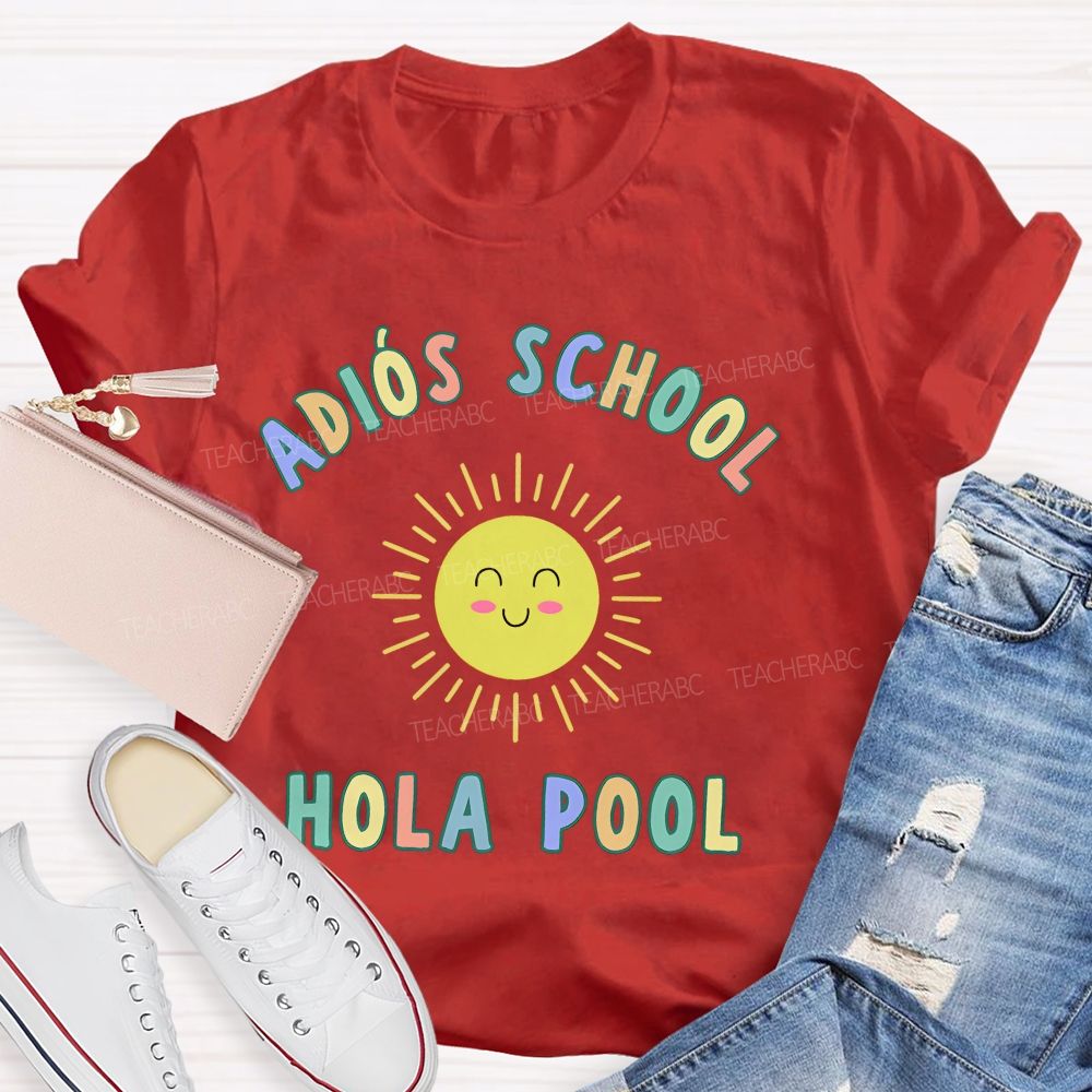 AdióS School  Hola Pool   Teacher T-shirt