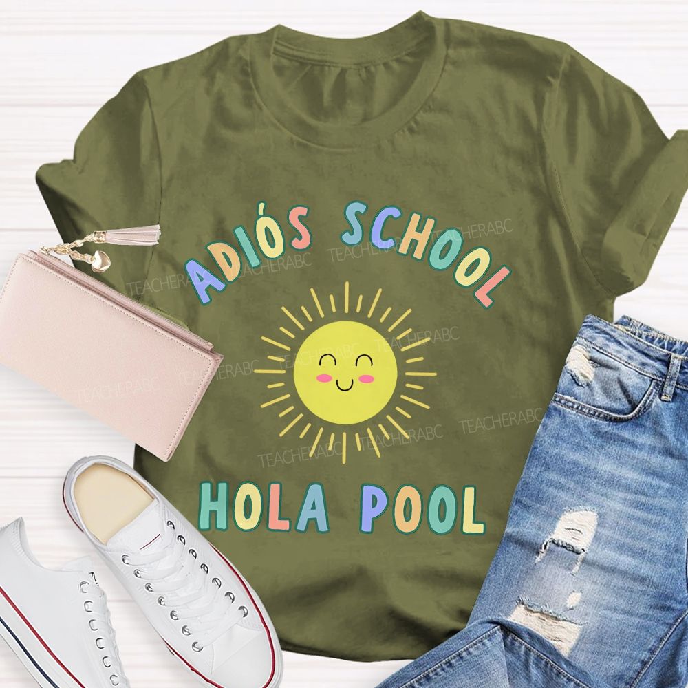 AdióS School  Hola Pool   Teacher T-shirt