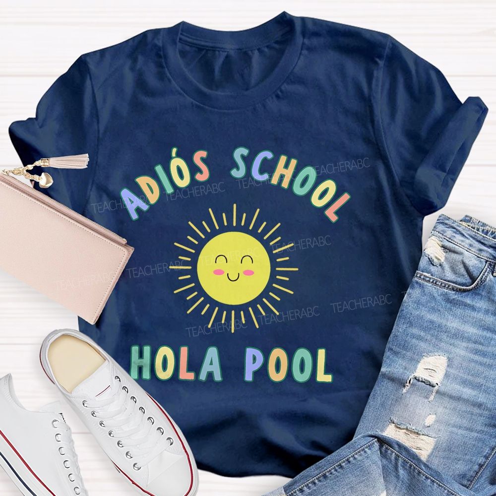 AdióS School  Hola Pool   Teacher T-shirt