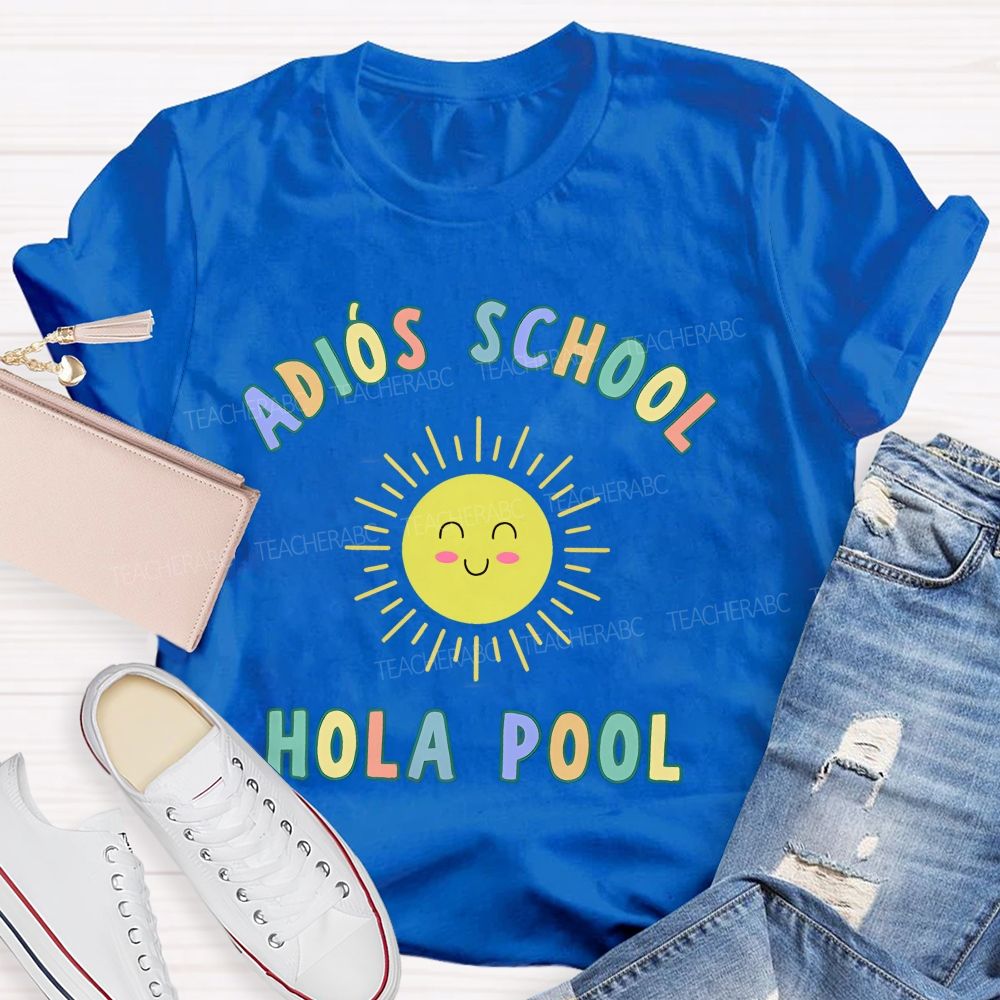 AdióS School  Hola Pool   Teacher T-shirt