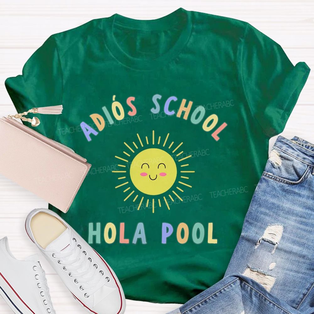 AdióS School  Hola Pool   Teacher T-shirt