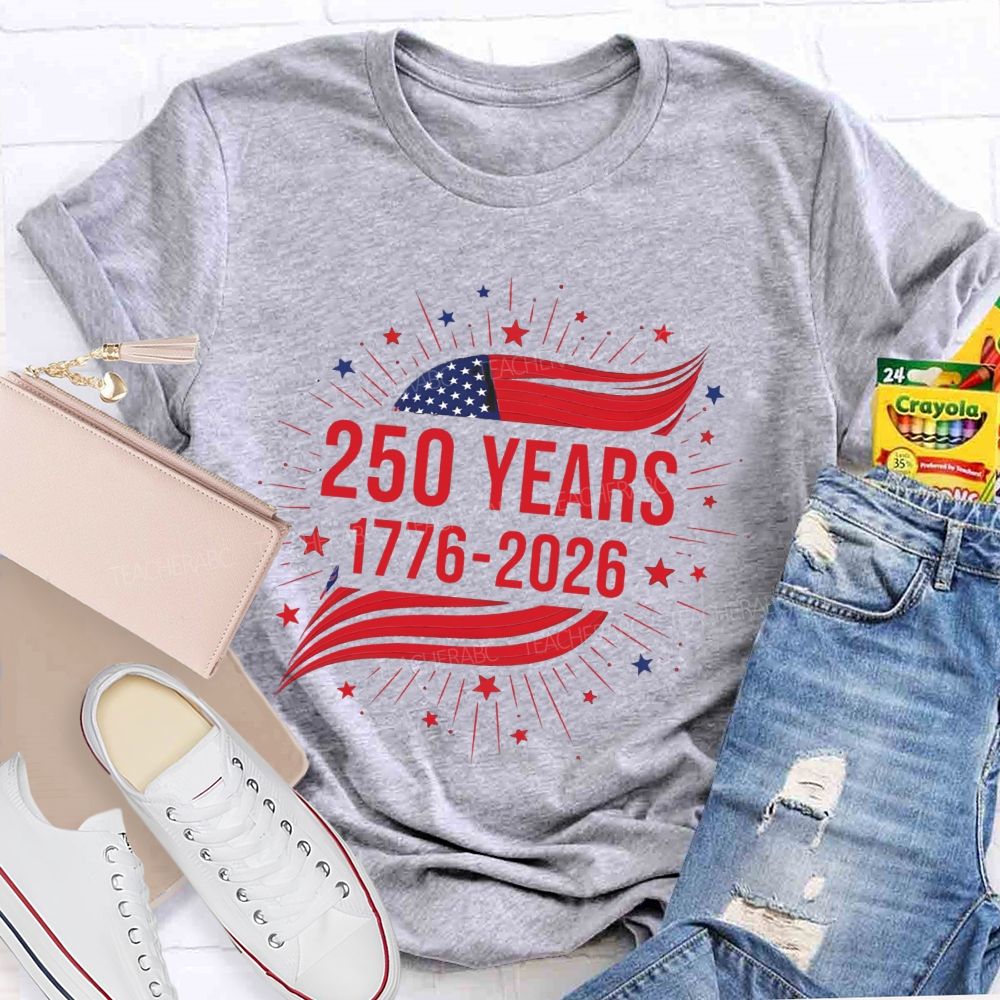 250 Year 1776-2026 Teacher T-shirt