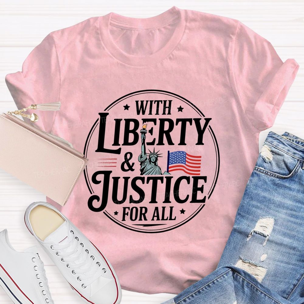 With Liberty And Justice For All Teacher T-shirt
