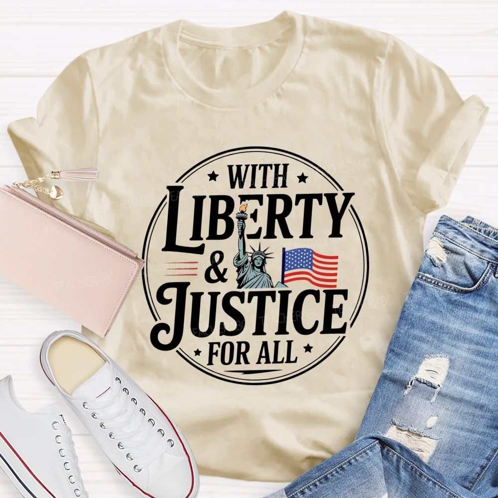 With Liberty And Justice For All Teacher T-shirt