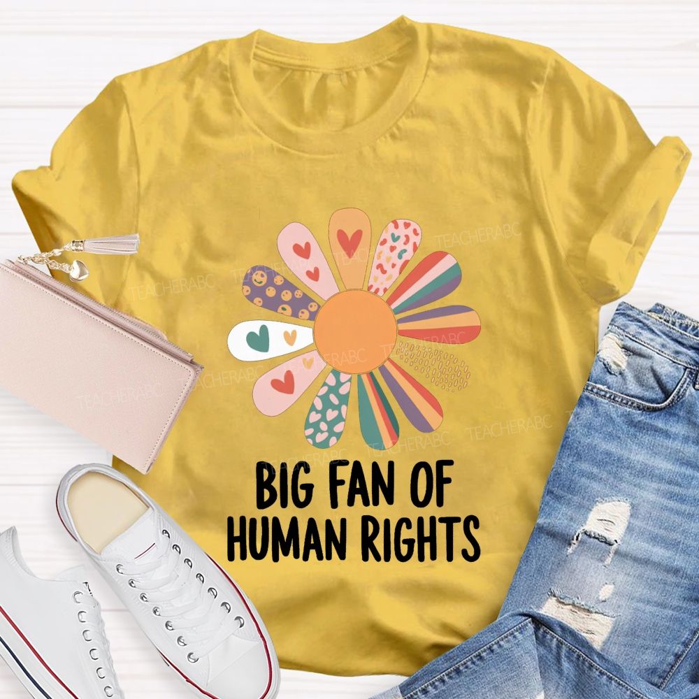 Big Fan Of Human Rights And Heart Teacher T-shirt