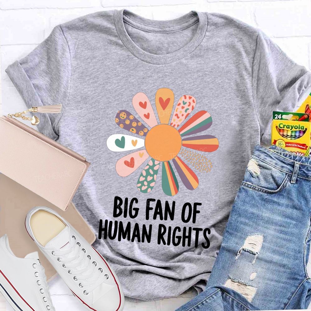 Big Fan Of Human Rights And Heart Teacher T-shirt