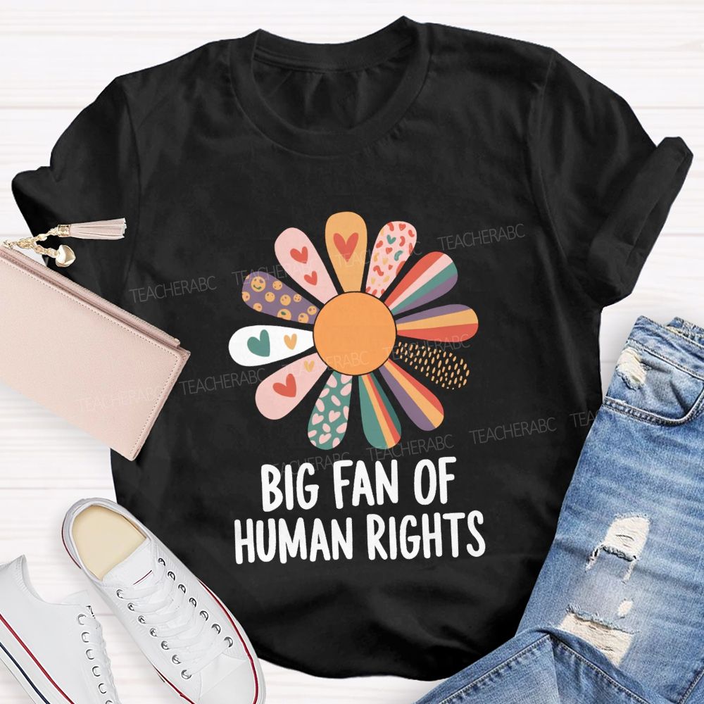 Big Fan Of Human Rights And Heart Teacher T-shirt