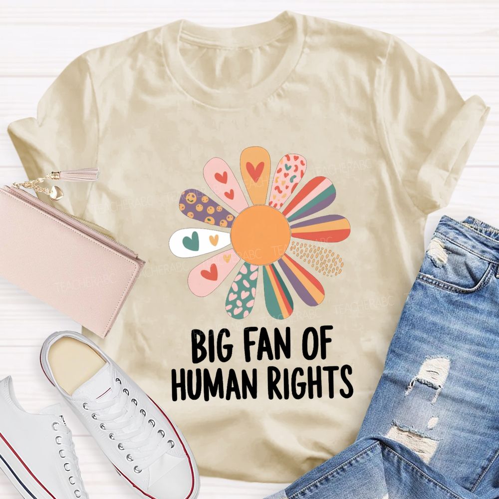 Big Fan Of Human Rights And Heart Teacher T-shirt
