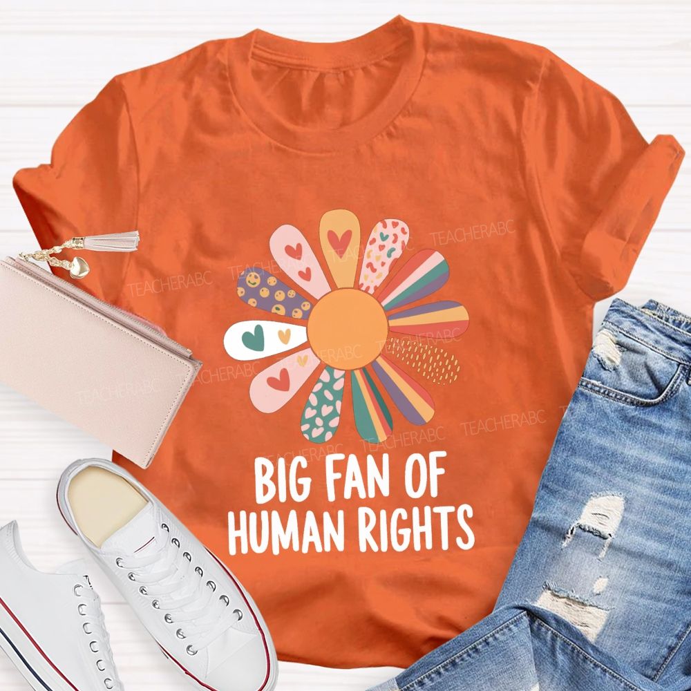 Big Fan Of Human Rights And Heart Teacher T-shirt