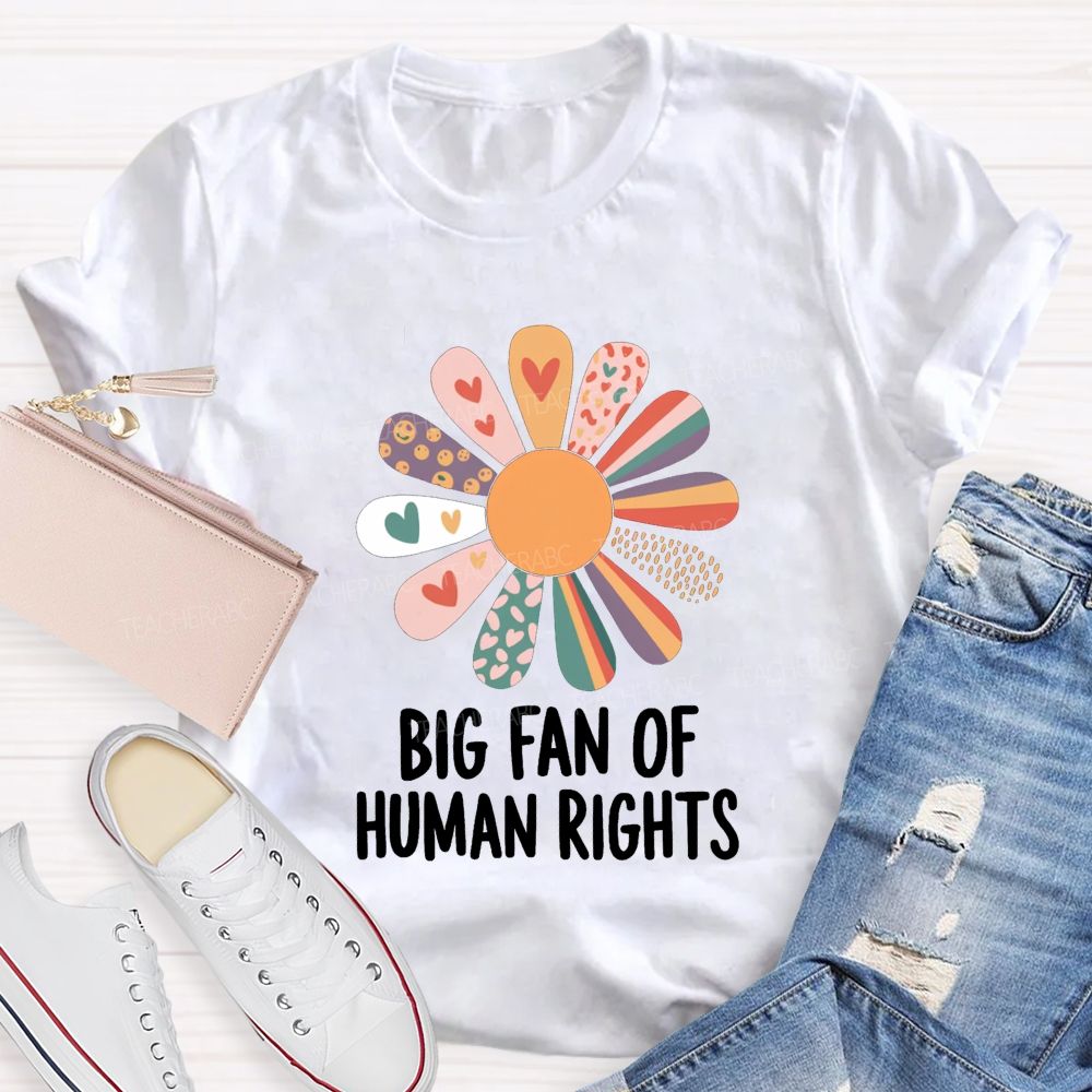Big Fan Of Human Rights And Heart Teacher T-shirt