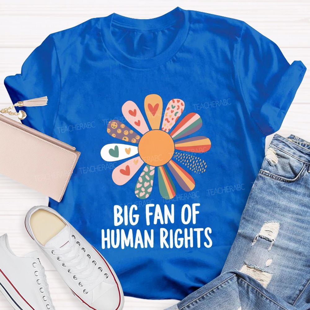 Big Fan Of Human Rights And Heart Teacher T-shirt