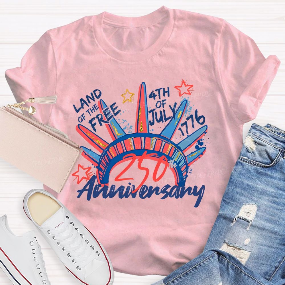 Land Of The Free 250th Anniversary  Teacher T-shirt