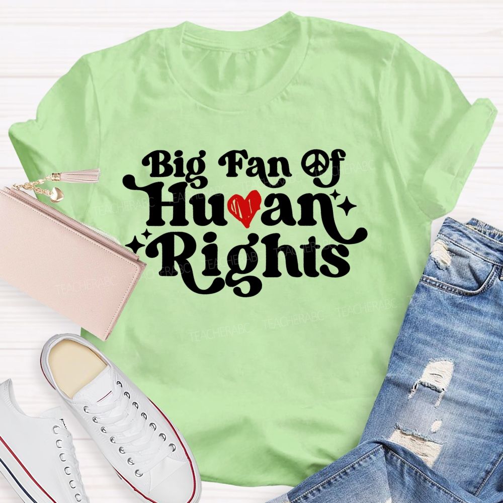 Big Fan Of Human Rights  Love Letter  Teacher T-shirt