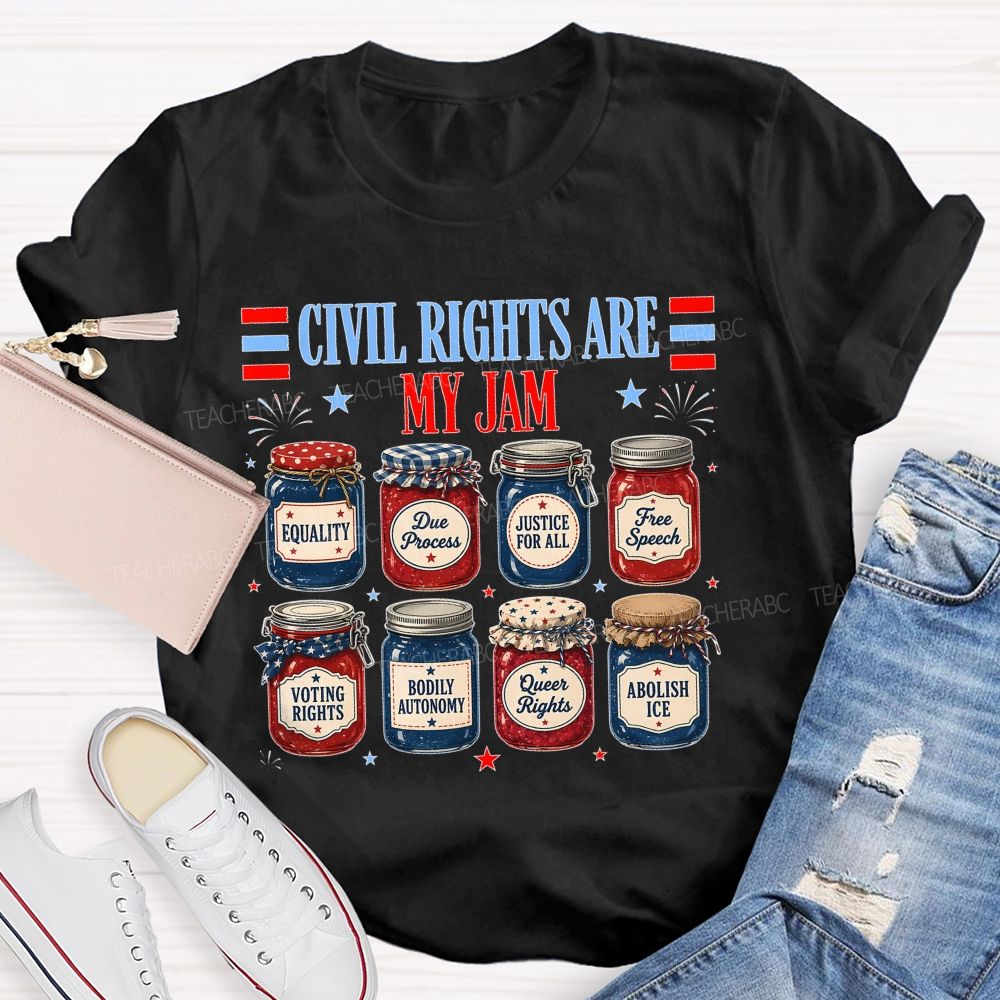 Civil Rights Are My Jam  Teacher T-shirt