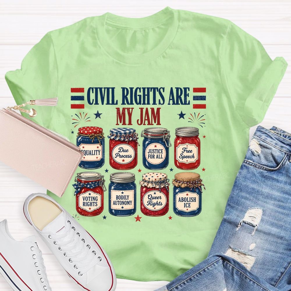 Civil Rights Are My Jam  Teacher T-shirt