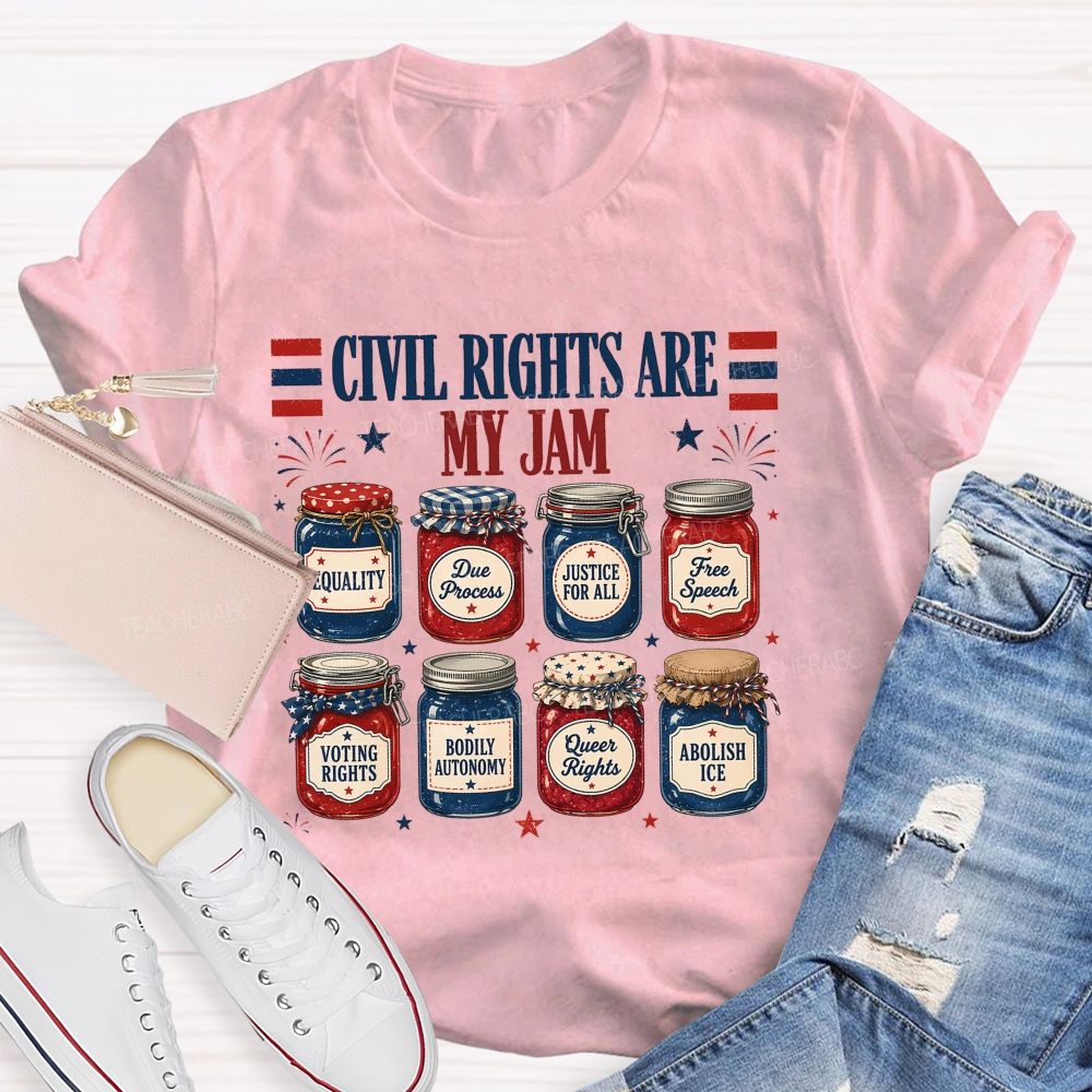 Civil Rights Are My Jam  Teacher T-shirt