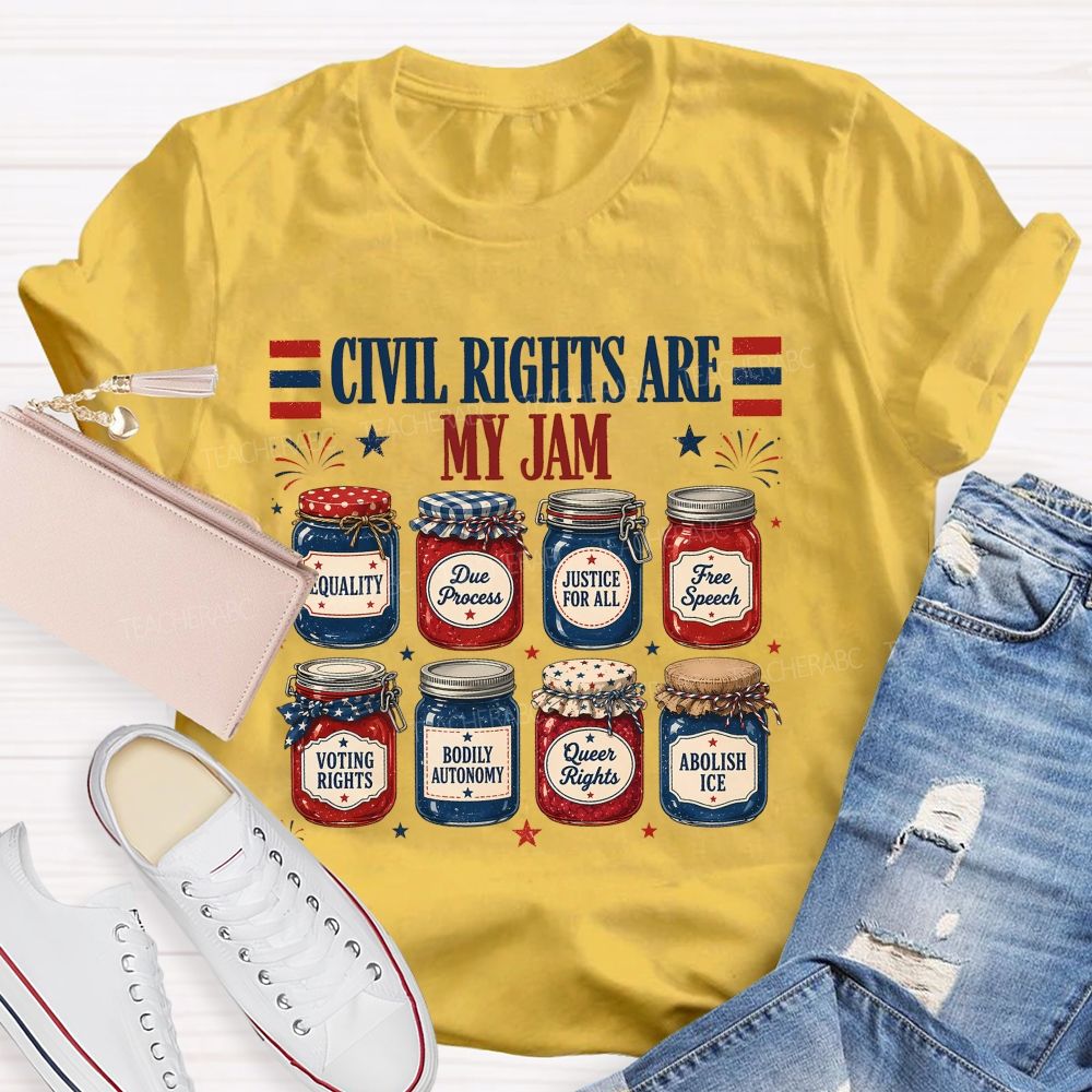 Civil Rights Are My Jam  Teacher T-shirt