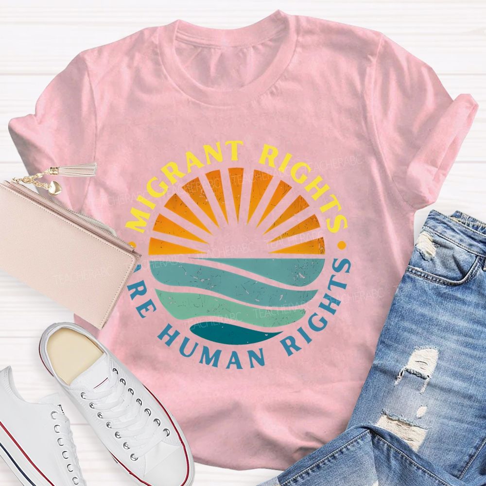Migrant Rights Are Human Rights   Teacher T-shirt