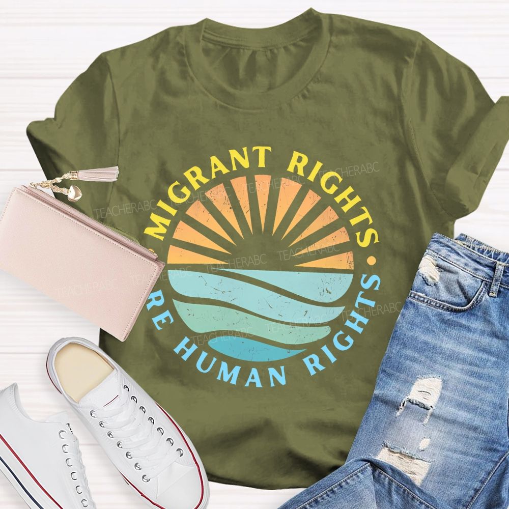Migrant Rights Are Human Rights   Teacher T-shirt