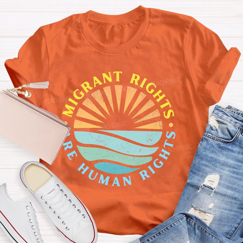 Migrant Rights Are Human Rights   Teacher T-shirt