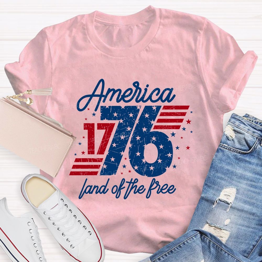 America Since 1776 Land Of The Free Teacher T-shirt