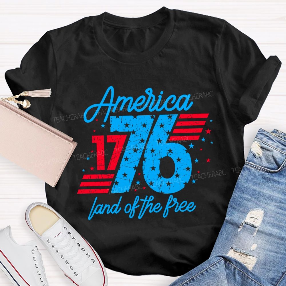 America Since 1776 Land Of The Free Teacher T-shirt