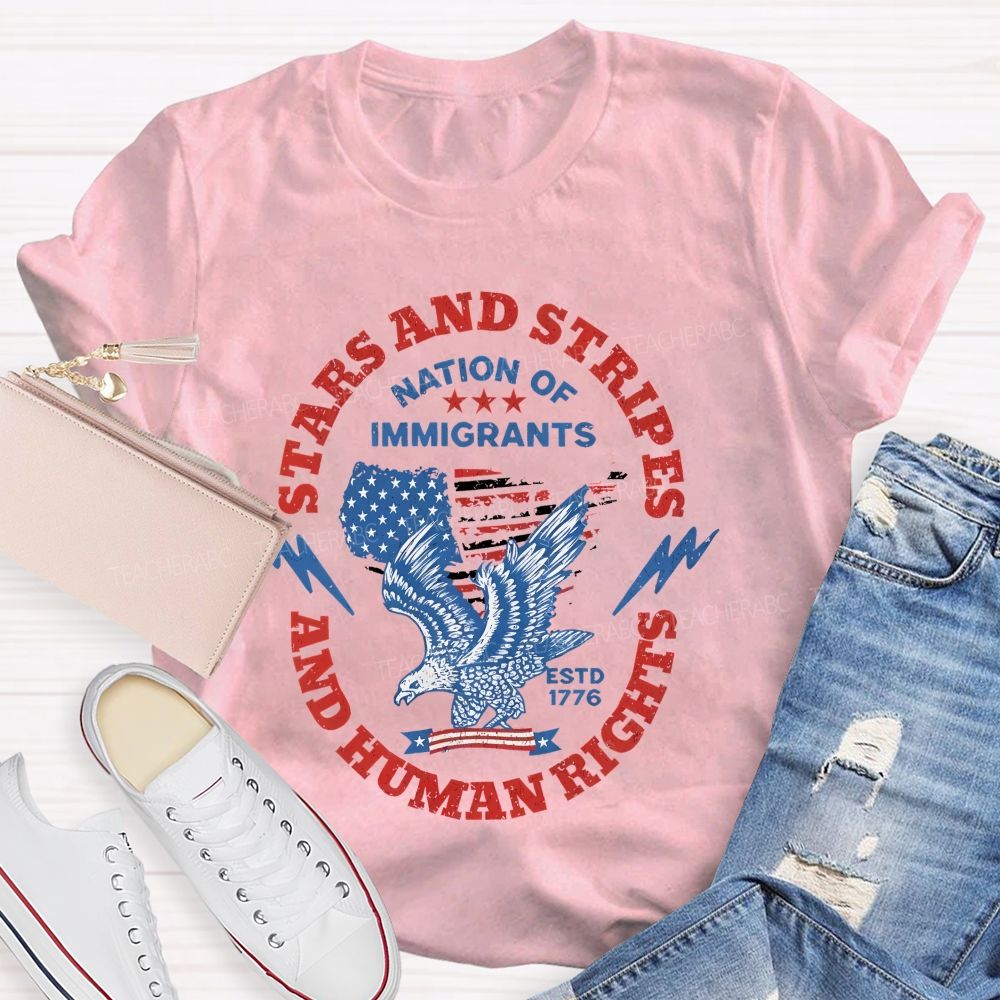 Stars And Stripes And Human Rights Nation Of Immigrants  Teacher T-shirt