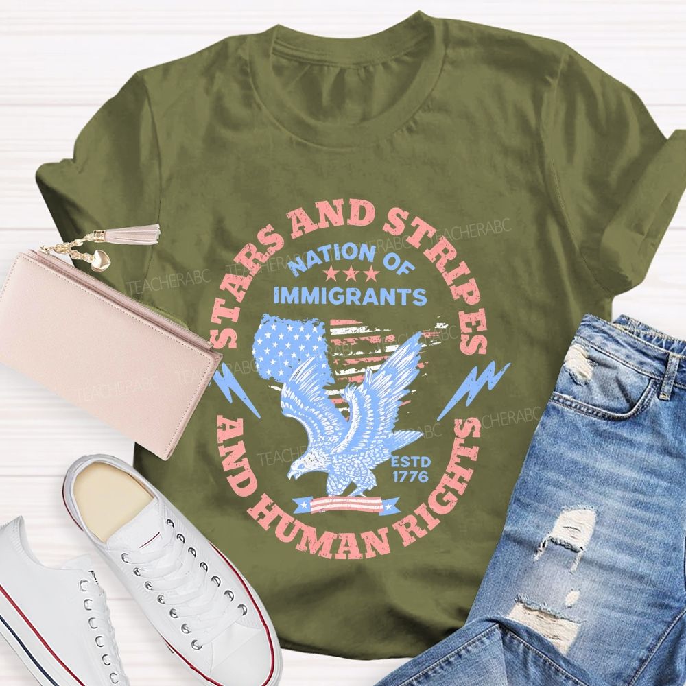 Stars And Stripes And Human Rights Nation Of Immigrants  Teacher T-shirt
