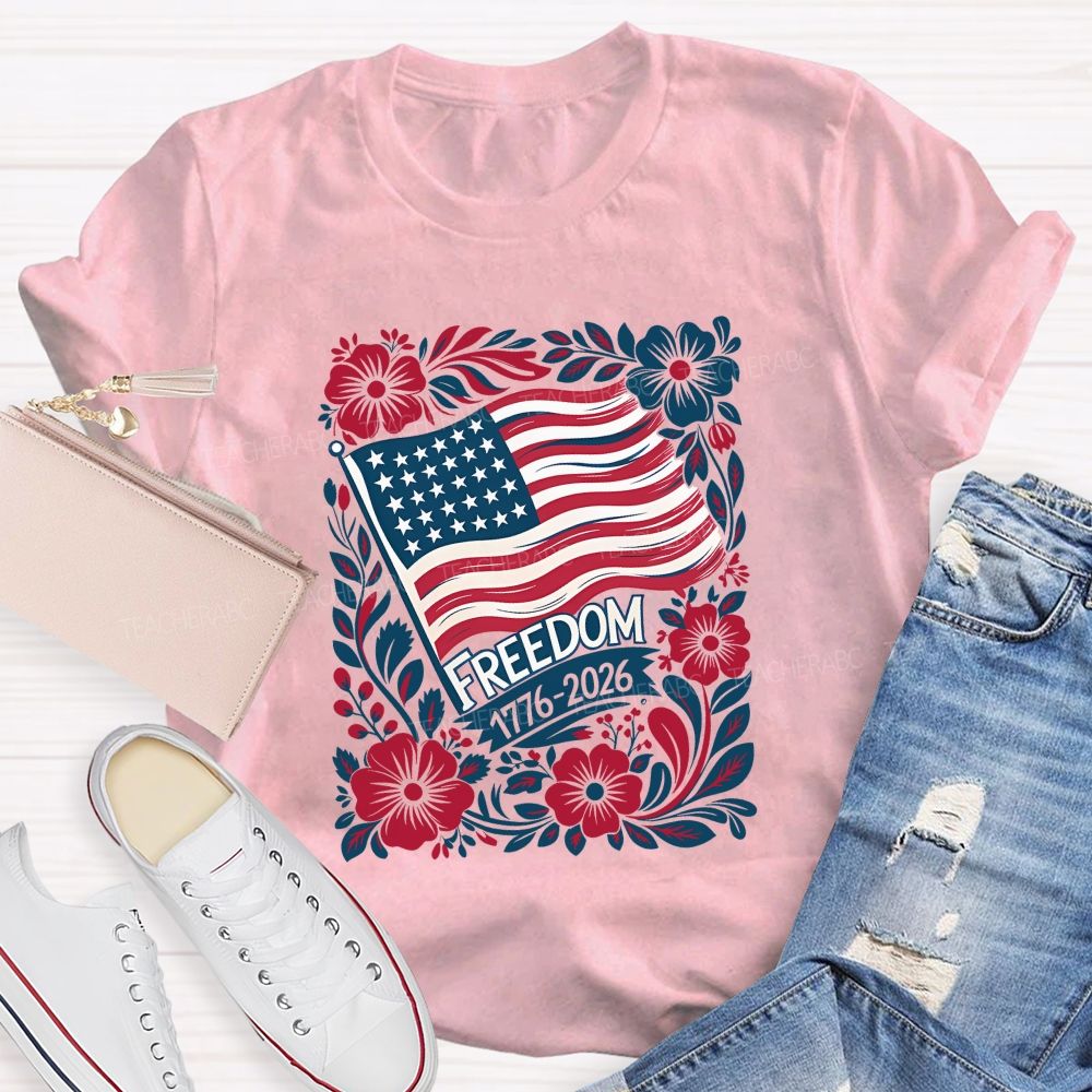 250 Years Of Freedom 1776-2026 Teacher T-shirt