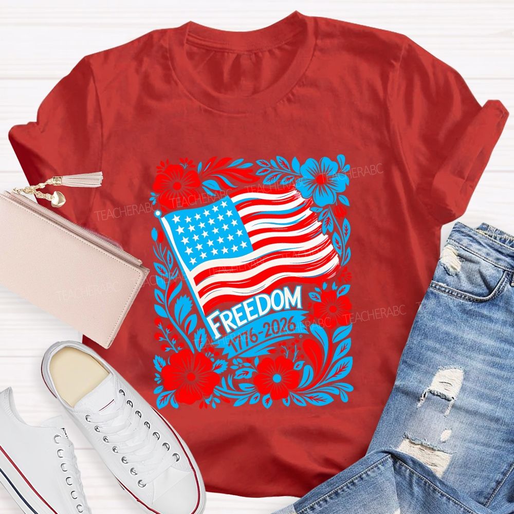 250 Years Of Freedom 1776-2026 Teacher T-shirt