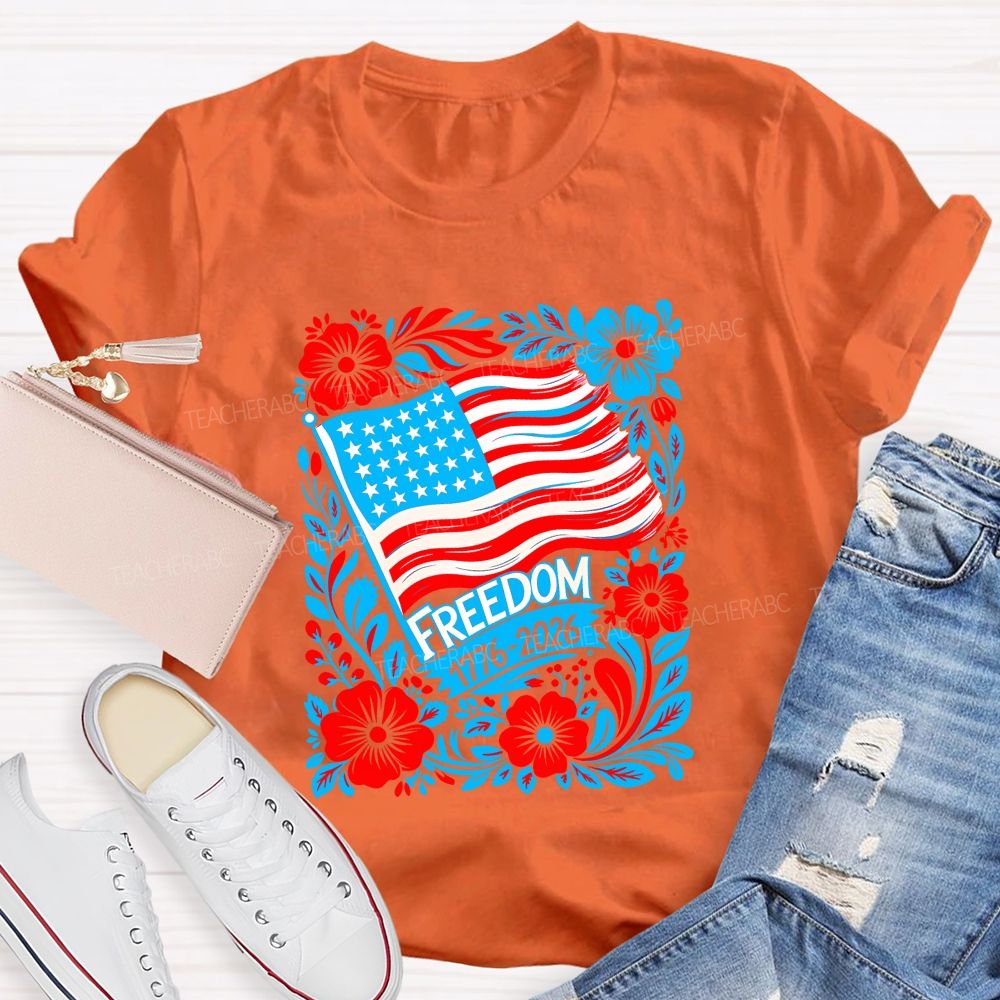 250 Years Of Freedom 1776-2026 Teacher T-shirt